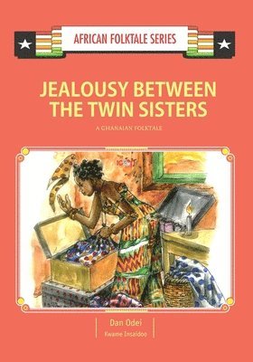 Kwame Insaidoo, Dan Odei - Jealousy Between the Twin Sisters: A Ghanaian Folktale, Häftad