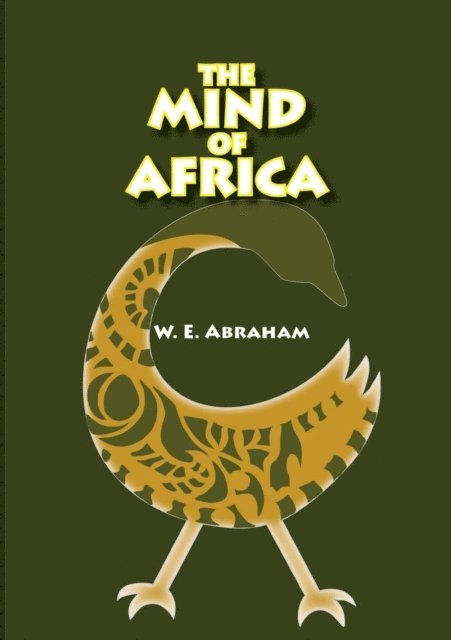 W.E. Abraham - Mind of Africa, E-bok