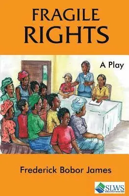 Frederick Bobor James - Fragile Rights, Häftad. Tillgänglighet: Lägg i varukorg