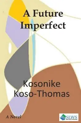Kosonike Koso-Thomas - A Future Imperfect, Häftad. Tillgänglighet: Lägg i varukorg