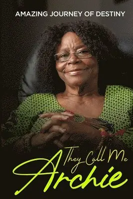 Rosina Acheampong - They Call Me Archie: Amazing Journey of Destiny, Häftad. Tillgänglighet: Lägg i varukorg