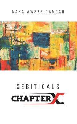 Nana Awere Damoah - Sebiticals Chapter X, Häftad