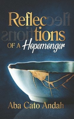 Aba Cato Andah - Reflections of A Hopemonger, Häftad