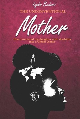 Lydia Bedwei - Unconventional Mother, Häftad