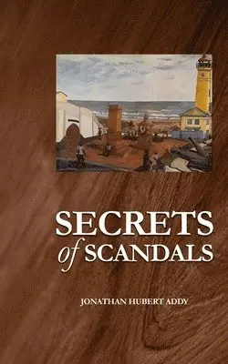 Jonathan Hubert Addy - Secrets of Scandals, Häftad. Tillgänglighet: Lägg i varukorg