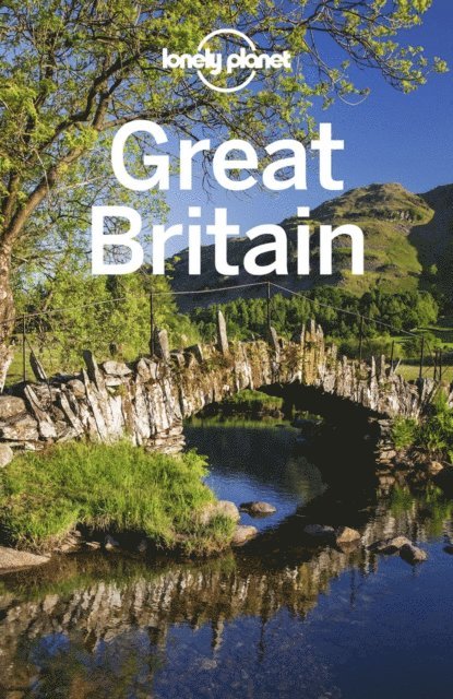 Neil Wilson, Greg Ward, Andy Symington, Lorna Parkes, Hugh McNaughtan, Catherine Le Nevez, Damian Harper, Belinda Dixon, Marc Di Duca, Fionn Davenport - Lonely Planet Great Britain, E-bok