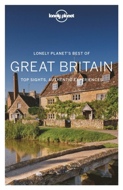 Andy Symington, Lorna Parkes, Hugh McNaughtan, Sophie McGrath, Catherine Le Nevez, Belinda Dixon, Marc Di Duca, Fionn Davenport, Oliver Berry, Damian Harper - Lonely Planet Best of Great Britain 3, E-bok