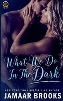 Jamaar Brooks - What We Do In The Dark, Häftad. Tillgänglighet: Lägg i varukorg