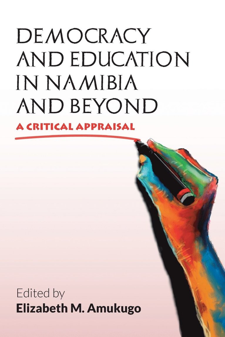 Elizabeth Magano Amukugo - Democracy and Education in Namibia and Beyond, Häftad
