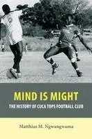 Matthias M Ngwangwama - Mind is Might, Häftad. Tillgänglighet: Lägg i varukorg