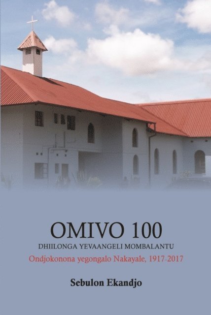 Sebulon Ekandjo, Kenneth & Ross Mvula - Omivo 100 dhiilonga yEvaangeli mOmbalantu, E-bok