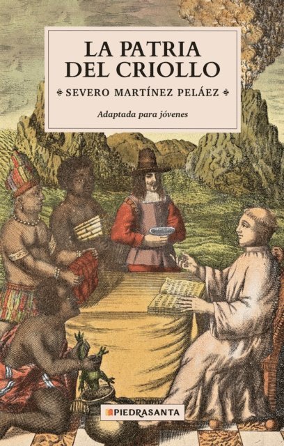 Severo Martinez Pelaez - La patria del criollo, E-bok