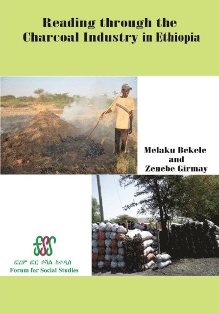 Zenebe Girmay, Melaku Bekele - Bekele: Reading through the Charcoal Industry in, E-bok