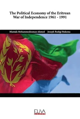 Joseph Rudigi Rukema, Mustafa Mohammedosman Ahmed - Political Economy of the Eritrean War of Independence 1961 - 1991, Häftad. Tillgänglighet: Lägg i varukorg