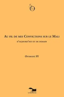 Ousmane Sy - Au Fil De Mes Convictions Sur Le Mali D'aujourd'hui Et De Demain, Häftad. Tillgänglighet: Lägg i varukorg