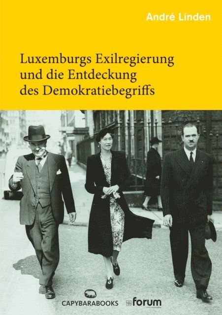 Andre Linden - Luxemburgs Exilregierung und die Entdeckung des Demokratiebegriffs, E-bok