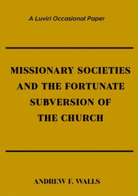 Andrew Walls - Missionary Societies and the Fortunate S, E-bok