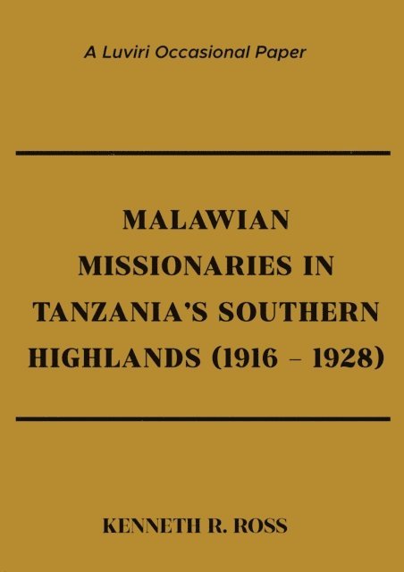 Kenneth Ross - Malawian Missionaries in Tanzania's Sout, E-bok