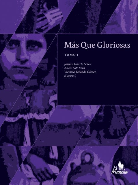 Magdalena Lopez, Jazmin Sanchez Casaccia, Jazmin Duarte Sckell, Paola Ferraro, Anahi Soto Vera, Claudio Jose Fuentes Armadans, Beatriz Gonzalez de Bosio, Maria Victoria Baratta, Ana Barreto, Mary Monte de Lopez Moreira, Gloria Scappini, Victoria Taboada Gomez, Anahi Soto Vera, Jazmin Duarte Sckell - Más que gloriosas, E-bok
