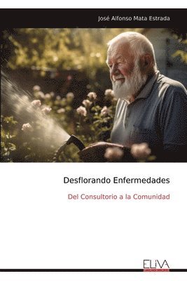 José Alfonso Mata Estrada - Desflorando Enfermedades, Häftad