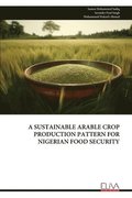 Sustainable Arable Crop Production Pattern for Nigerian Food Security