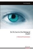 Yew-Kwang Ng - Do We Survive Our Biological Death?: A Rational Examination, Övrigt