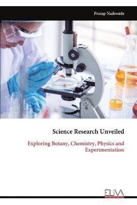 Pratap Naikwade - Science Research Unveiled, Häftad