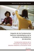 Impacto de los fundamentos te�ricos metodol�gicos de la formaci�n neurodid�ctica de docentes