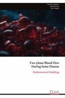 Virendra Upadhyay, Dinesh Kumar - Two-phase Blood Flow  During Some Disease: Mathematical Modeling, Övrigt