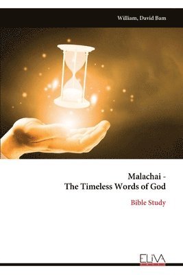 David Bam William - Malachai - The Timeless Words of God, Häftad