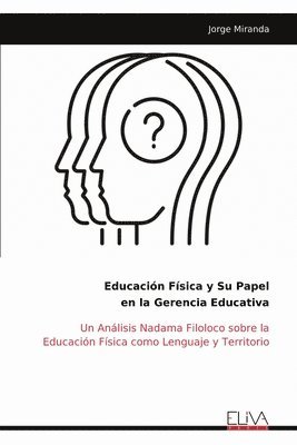 Jorge Miranda - Educación Física y Su Papel en la Gerencia Educativa, Häftad