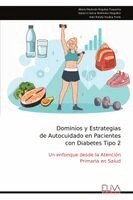 Alexis Medardo Nogales Toapanta, Isabel Cristina Meléndez Mogollón - Dominios y Estrategias  de Autocuidado en Pacientes  con Diabetes Tipo 2: Un enfonque desde la Atención  Primaria en Salud, Övrigt