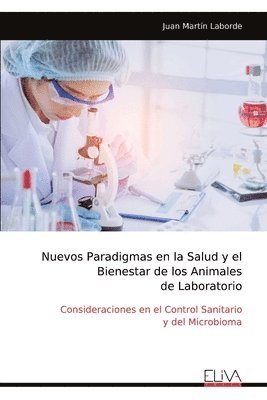 Juan Martín Laborde - Nuevos Paradigmas en la Salud y el Bienestar de los Animales de Laboratorio, Häftad