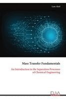 Lam Akol - Mass Transfer Fundamentals: An Introduction to the Separation Processes  of Chemical Engineering, Övrigt