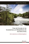 Flujo de Energ�a en los Ecosistemas y el Metabolismo de los Seres Vivos
