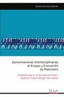 Eulalia Álvarez Gallardo - Aproximaciones Interdisciplinarias  al Ensayo y Evaluación  de Materiales: Experiencias en la Escuela de Arte y  Superior "León Ortega" de Huelva, Övrigt