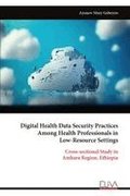 Digital Health Data Security Practices Among Health Professionals in Low-Resource Settings