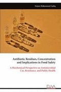 Antibiotic Residues, Concentration and Implications in Food Safety