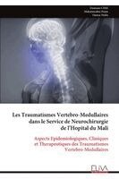 Dramane Cisse - Les Traumatismes Vertebro-Medullaires dans le Service de Neurochirurgie de l'Hopital du Mali, Häftad