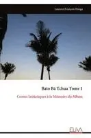 Laurent François Enoga - Bato Bá Tchua Tome 1, Häftad. Tillgänglighet: Lägg i varukorg