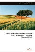 Séverin Mbog Mbog, Marcelle Tatiana Betsem À Mbang - Impacts des Changements Climatiques sur les Rendements Culturaux (Sorgho-Niebe), Häftad