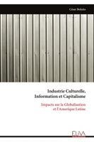César Bolaño - Industrie Culturelle, Information et Capitalisme, Häftad