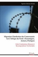 Ngankeu Johannas Martial - Migration Clandestine des Camerounais vers l'Afrique du Nord, Häftad