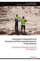 Séverin Mbog Mbog, Merleau-Ponty Tchagoue Wotchoko - Climatique et Intégration de la Protection de l'Environnement dans les Projets Routiers, Häftad