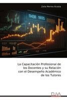 Zoila Merino Acosta - Capacitación Profesional de los Docentes y su Relación con el Desempeño Académico de los Tutores, Häftad. Tillgänglighet: Lägg i varukorg
