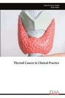 Rakesh Kumar Singh, Richi Sinha - Thyroid Cancer in Clinical Practice, Häftad