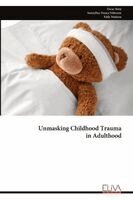Oscar Stuta, Sonnyboy France Nthwane, Eddy Maduna - Unmasking Childhood Trauma in Adulthood, Häftad