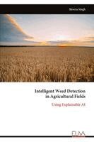 Shweta Singh - Intelligent Weed Detection in Agricultural Fields, Häftad