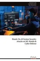 Ghufran Alam, Syed Mufassir Yaseen, Ajaz Ahmad Kumar - Hands-On AI System Security, Häftad. Tillgänglighet: Lägg i varukorg