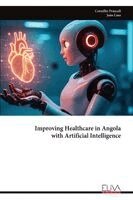 Cornélio Peuyadi, João Lino - Improving Healthcare in Angola with Artificial Intelligence, Häftad. Tillgänglighet: Lägg i varukorg